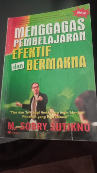 Image of MENGGAGAS PEMBELAJARAN EFEKTIF DAN BERMAKNA