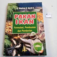 Image of Pakan Ikan : formulasi, pembuatan dan pemberian