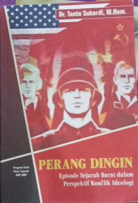 Image of PERANG DINGIN EPISOD SEJARAH BARAT DALAM PERSPEKTIF KONFLIK IDEOLOGI