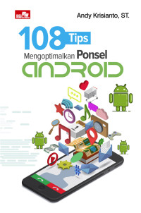 Image of 108 Tips Mengoptimaljan Ponsel Android Andy Krisianto