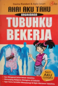 Image of AKU TAU BAGAIMANA TUBUHKU BEKERJA