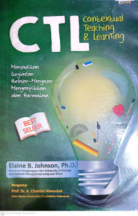 Image of CTL Contextual Teaching & Learning: menjadikan kegiatan belajar mengajar mengasyikan dan bermakna