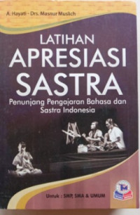 Image of LATIHAN APRESIASI SASTRA PENUNJANG PENGAJARAN BAHASA DAN SASTRA INDONESIA