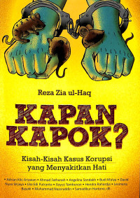 Image of Kapan Kapok? Kisah-Kisah Kasus Korupsi Yang Menyakitkan Hati