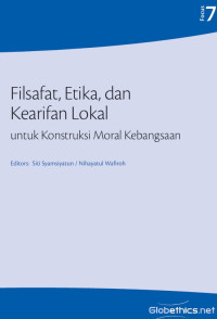 Image of (E) Filsafat, Etika, dan Kearifan Lokal  untuk Konstruksi Moral Kebangsaan