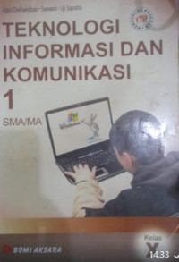 Image of TEKNOLOGI INFORMASI DAN KOMUNIKASI 1 SMA/MA
