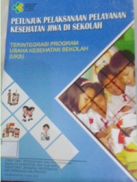 Image of Petunjuk Pelaksanaan Pelayanan Kesehatan Jiwa Disekolah