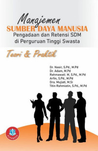 Image of MANAJEMEN SUMBER DAYA MANUSIA: rnPENGADAAN DAN RETENSI SDM DI rnPERGURUAN TINGGI SWASTA  (TEORI DAN PRAKTEK)