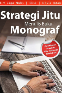 Image of STRATEGI JITU  rnMENULIS BUKU MONOGRAF rnCara Mudah Dapatkan Nilai Maksimal Kredit Poin