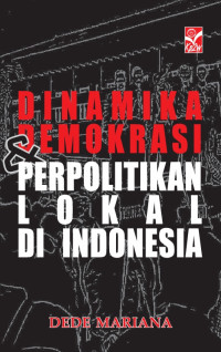 Image of Dinamika Demokrasi danrn Perpolitikan Lokal di Indonesia