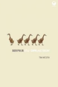 Image of (E) BERPIKIR ITU DIPRAKTEKIN