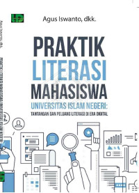 Image of (e) Praktik Literasi Mahasiswa Universitas Islam Negeri Tantangan dan Peluang Literasi di Era Digital