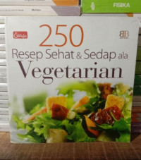Image of 250 RESEP SEHAT & SEDAP ALA VEGETARIAN