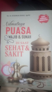 Image of nikmatnya puasa wajib dan sunah di saat sehat dan sakit