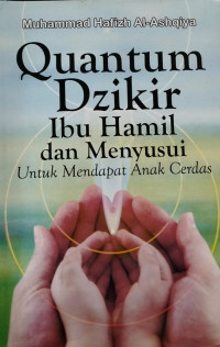 Image of QUANTUM DZIKIR IBU HAMIL DAN MENYUSUI UNTUK MENDAPAT ANAK CERDAS
