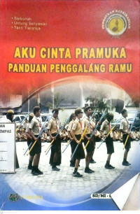 Image of Aku cinta pramuka : panduan penggalang ramu