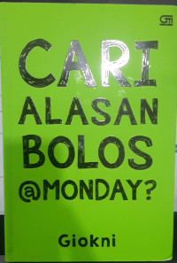 Image of CARI ALASAN BOLOS @MONDAY?