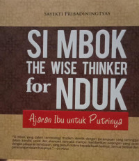 Image of SI MBOK THE WISE THINKER FOR NDUK : AJARAN IBU UNTUK PUTRINYA
