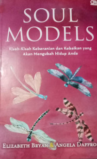 Image of Soul Models: Kisah-Kisah Keberanian dan Kebaikan yang Akan Mengubah Hidup Anda