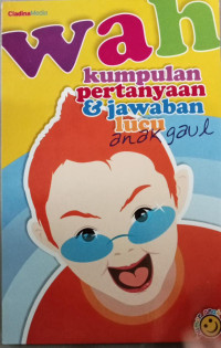Image of Wah Kumpulan Pertanyaan dan Jawaban Lucu Anak Gaul