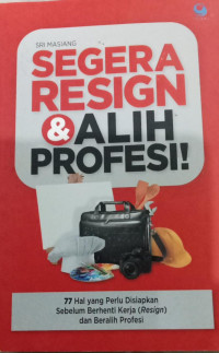 Image of SEGERA RESIGN & ALIH PROFESI