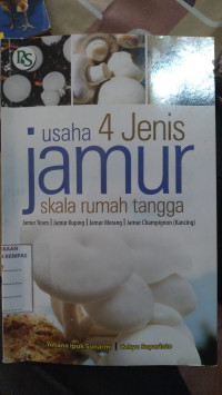 Image of Usaha 4 Jenis Jamur skala rumah tangga