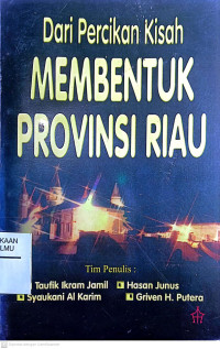 Image of Dari Percikan Kisah Membentuk Provinsi Riau