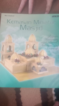 Image of KEMASAN MINIATUR MASJID ; RAGAM KEMASAN UNTU PARSEL, ANTARAN DAN SOUVENIR