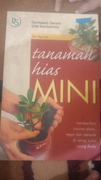 Image of TANAMAN HIAS MINI ; MEMBERIKAN NUANSA ALAMI, SEGAR DAN MENARIK DI SETIAP SUDUT RUANG ANDA