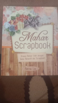 Image of MAHAR SCRAPBOOK ; KREASI MAHAR UNIK DENGAN TEMA MENARIK ALA SCRAPBOOK