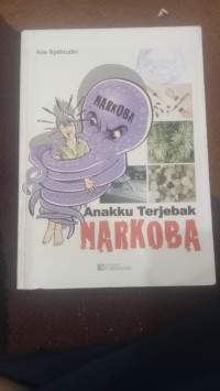 Image of ANAK KU TERJEBAK NARKOBA