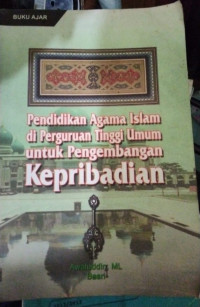 Image of Pendidikan agama Islam di perguruan tinggi umum untuk pengembangan kepribadian