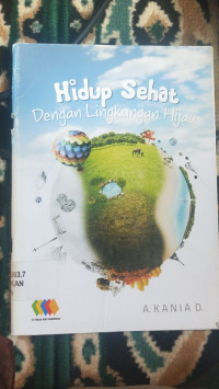 Image of HIDUP SEHAT DENGAN LINGKUNGAN HIJAU