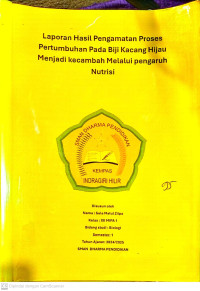 Image of LAPORAN HASIL PENGAMATAN PROSES PERTUMBUHAN PADA BIJI KACANG HIJAU MENJADI KECAMBAH MELALUI PENGARUH NUTRISI