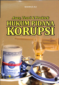 Image of ASAS TEORI & PRAKTEK HUKUM PIDANA KORUPSI