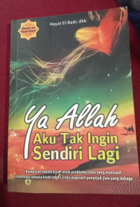 Image of YA ALLAH AKU TAK INGIN SENDIRI LAGI