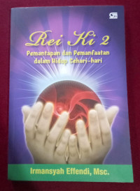 Image of REI KI 2 PEMANTAPAN DAN PEMANFAATAN DALAM HIDUP SEHARI-HARI