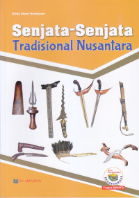 Image of Senjata-Senjata Tradisional Nusantara