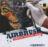Image of Airbrush sebagai Peluang Usaha: buku tutorial