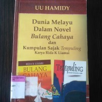 Image of Dunia melayu dalam novel bulang cahaya dan kumpulan sajak tempuling: karya Rida K Liamsi
