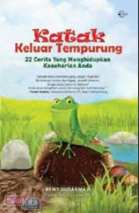Image of Katak Keluar Tempurung : 22 Cerita yang Menghidupkan Keseharian Anda