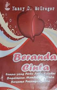 Image of Beranda Cinta : Semua yang Perlu Anda Ketahui Bagaimana Membangun Cinta Bersama Pasangan Anda