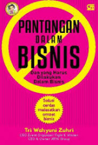 Image of Pantangan dalam Bisnis dan yang Harus Dilakukan dalam Bisnis: Solusi Cerdas Melesatkan Omzet Bisnis