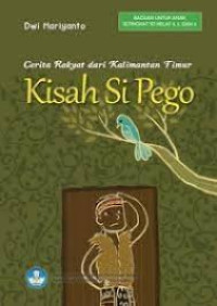 Image of Cerita Rakyat dari Kalimantan Timur Kisah Si Pego