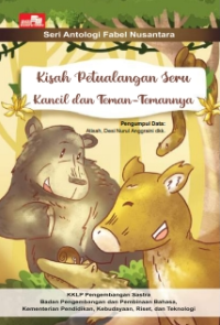 Image of (E) Seri Antologi Fabel Nusantara: Kisah Petualangan Seru Kancil rndan Teman-Temannya