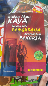 Image of Kalau Mau Kaya Jangan Jadi Pengusaha Apalagi jadi Pekerja